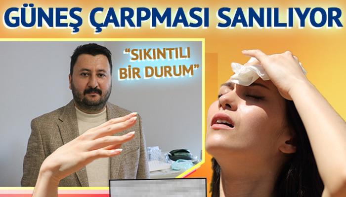 Güneş çarpması olduğunu sanıyorsunuz ama asıl tehlikeyi fark edemiyorsunuz!  Uzman şöyle açıkladı: "Bu endişe verici bir durum."