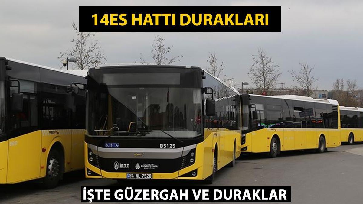 14ES durur! İETT 14ES otobüs duraklarının isimleri, 14ES güzergahının güzergahı...