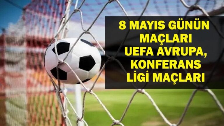 8 MAYIS BUGÜN KİMİN MAÇI VAR? UEFA Avrupa Ligi Yarı Final Maçları Hangi Kanalda, Saat Kaçta? 8 Mayıs Günün Maçları