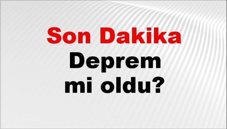 Son dakika deprem mi oldu? Az önce deprem nerede oldu? İstanbul, Ankara, İzmir ve il il AFAD son depremler 03 Ağustos 2026